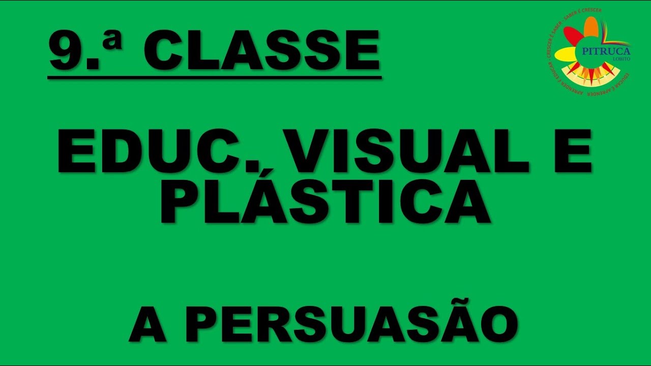 9 EDUCAÇÃO VISUAL E PLÁSTICA (A PERSUASÃO)