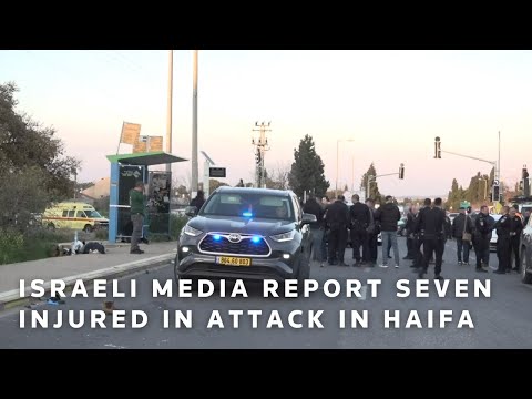 LIVE: Israeli media report seven injured in attack in Haifa