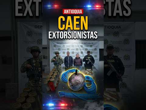 CAEN 2 DE LA ESTRUCTURA 36 POR EXTORSIONES EN ANTIOQUIA