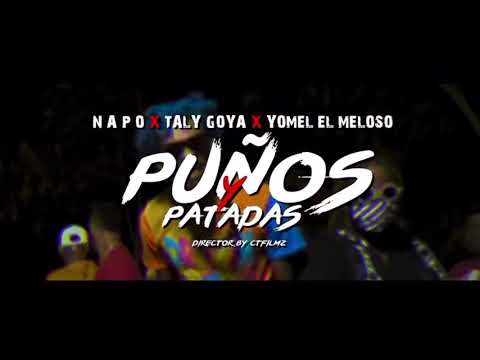 Tali Goya ❌ Napo❌ Yomel el Meloso -puños y Patadas (video Oficial)