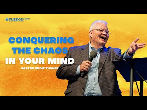Conquering the Chaos in your Mind | Pastor Eddie Turner