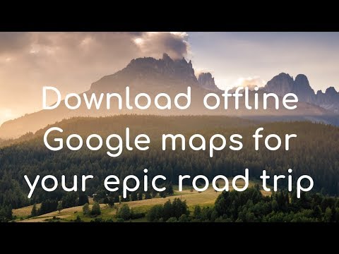 Download Offline Google Maps - Tutorial