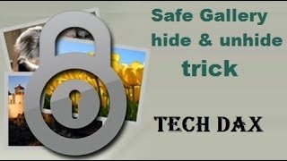 how to hide or unhide safe gallery trick || TECH DAX