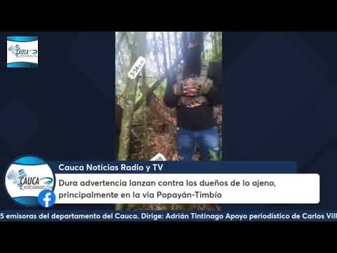 Dura advertencia lanzan contra los dueños de lo ajeno, principalmente en la via Popayán-Timbío