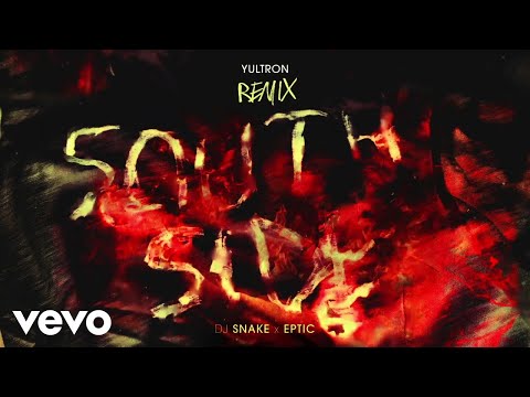 DJ Snake x Eptic - SouthSide (Yultron Remix)