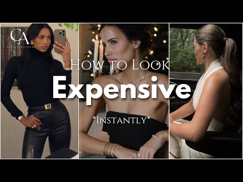 How to Instantly Look More Elegant & Expensive: No Matter Your Budget
