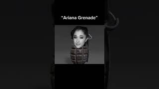 Ariana Grenade 😂