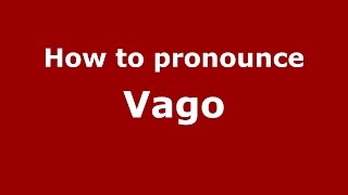 How to pronounce Vago
