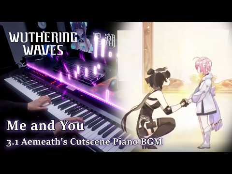 Me and You (3.1 Aemeath's Cutscene BGM)/Wuthering Waves OST Piano Cover