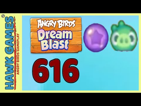 Angry Birds Dream Blast Level 616 Extreme - Walkthrough, No Boosters