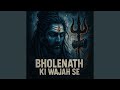 Bholenath Ki Wajah Se