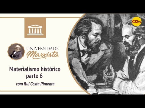Universidade Marxista nº 81 - Materialismo Histórico, parte 6, com Rui Costa Pimenta