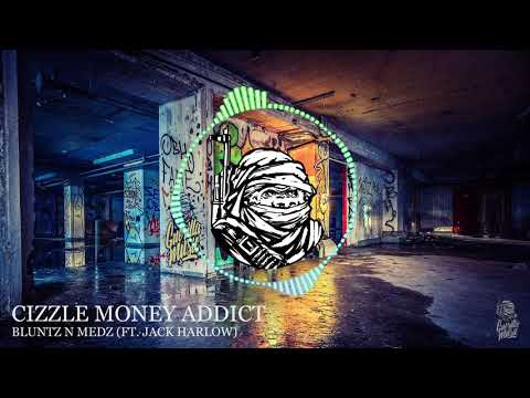 Cizzle Money Addict - Bluntz n Medz (ft. Jack Harlow) [Guerilla Music Release]