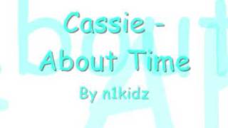 Cassie - About Time