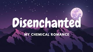 Disenchanted - my chemical romance (lyrics)