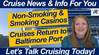 CRUISE NEWS! Cruises Return to Baltimore! Sun Princess Mediterranean Update | Smoking in Casinos