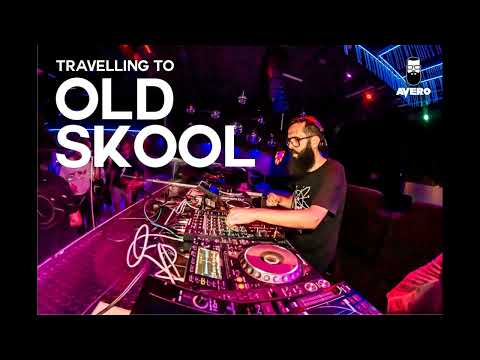 DJ AVERO - TRAVELLING TO OLD SKOOL