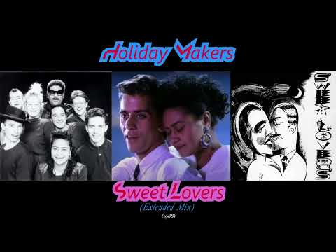 Holiday Makers - Sweet Lovers (Extended Mix) (1988)