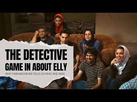 About Elly: Farhadi’s Most Devastating Choice | Elly, A Woman Without a Name