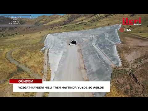Yozgat-Kayseri hızlı tren hattında yüzde 50 aşıldı! | İleri Gazetesi