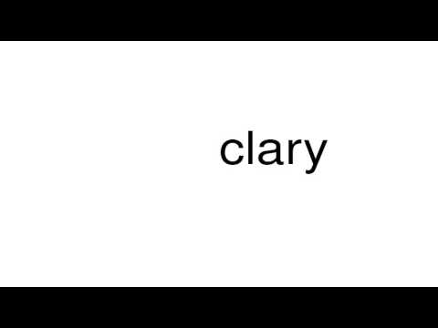 How to pronounce clary