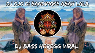 Download lagu DJ OJO DIBANDINGKE || BASS HOREGG GLERR mp3 Download lagu DJ OJO DIBANDINGKE || BASS HOREGG GLERR mp3