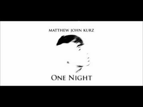 Matthew Kurz - One Night (Damn!)