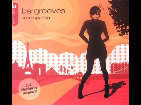 Bargrooves - Cosmopolitan CD1 2005 (Full Album)