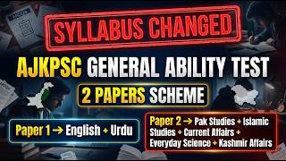 AJKPSC General Ability Test Syllabus Changed 2026 | Two Papers Pattern Explained | Complete  Guide