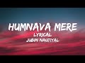 Humnava Mere Lyrics Jubin Nautiyal Manoj Muntashir Rocky Shiv Bhushan Kumar
