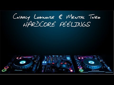 Charly Lownoise & Mental Theo ‎– Hardcore Feelings
