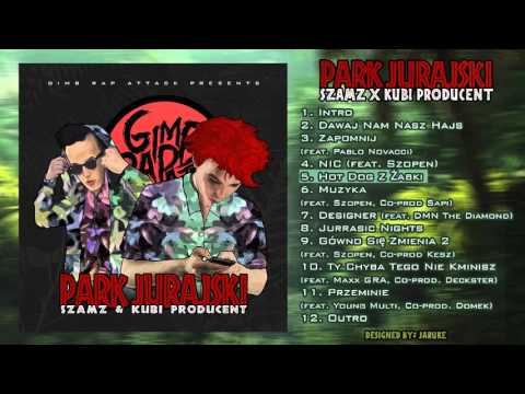 05. Szamz & Kubi Producent - "Hot Dog z Żabki" / Park Jurajski (2015)