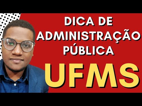 CONCURSO UFMS 2022 (DICA PARA ASSISTENTE EM ADMINISTRAÇÃO) - ADMINISTRAÇÃO PÚBLICA