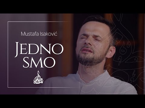 Mustafa Isaković - Jedno Smo