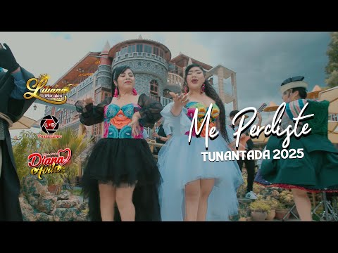 ME PERDISTE / DIANA AVILA FT. LILIANA MORALES / TUNANTADA 2025