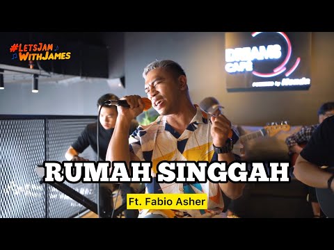 RUMAH SINGGAH (LIVE) - Fabio Asher ft. Fivein #LetsJamWithJames