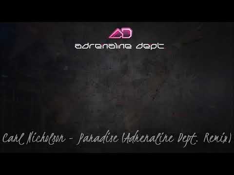 Carl Nicholson - Paradise (Adrenaline Dept. Remix)