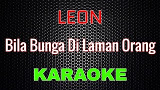 Download lagu Leon - Bila Bunga Di Laman Orang [Karaoke] | LMusical mp3