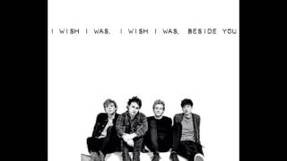 Beside You - 5 Seconds of Summer Lyrics [Old Version]