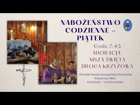 Adoracja, Msza Święta. Droga krzyżowa. Transmisja Online Czatachowa.  03.03.2023 r.  Godz. 7:45