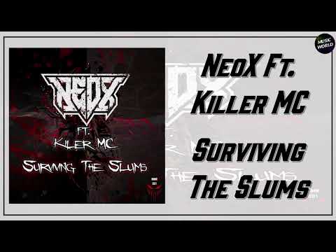 NeoX Ft. Killer MC - Surviving The Slums