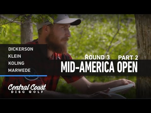 2021 Mid-America Open - Round 3 Part 2 - Dickerson, Klein, Koling, Marwede