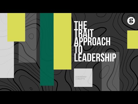 The Trait Approach to Leadership