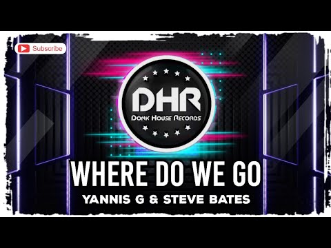 Yannis G & Steve Bates - Where Do We Go (Hardcore Mix) - DHR
