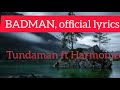 BADMAN - Harmonize ft Tundaman,(official lyric)@Harmonize255 @TundaMan .#badman#goodymalach