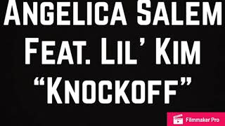 Angelica Salem feat. Lil’ Kim - “Knockoff” (2011)