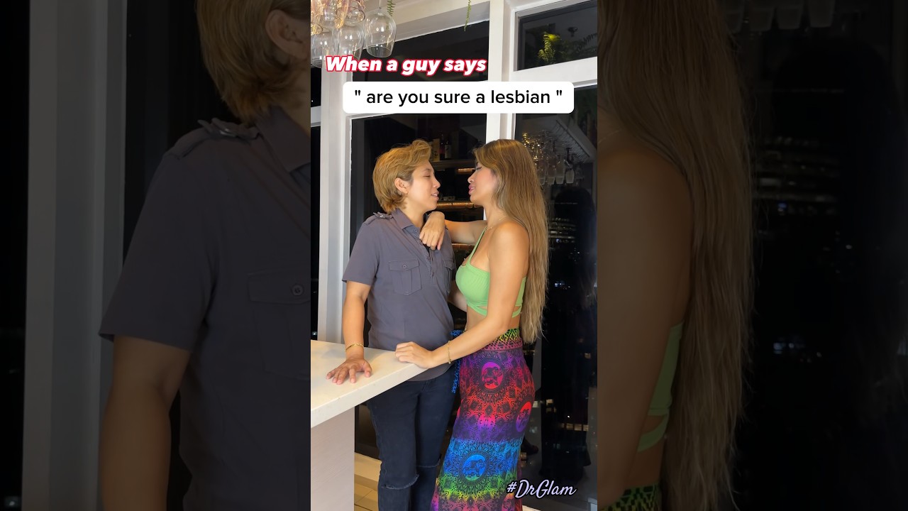 Are you sure a lesbian? | Dr. Glam #lesbian #lgbt #lesbiancouple