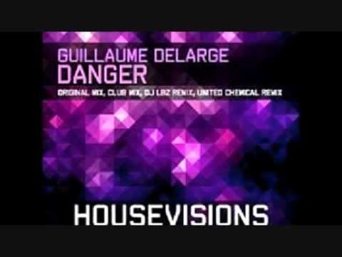 Guillaume Delarge - Danger (Club Mix)