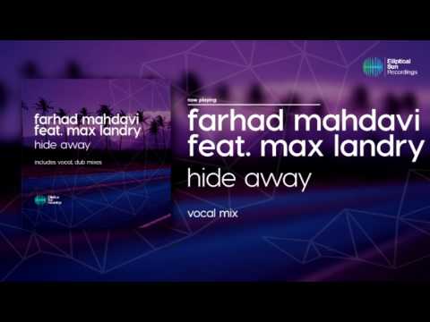 Farhad Mahdavi feat. Max Landry - Hide Away ( Vocal Mix ) *OUT NOW*