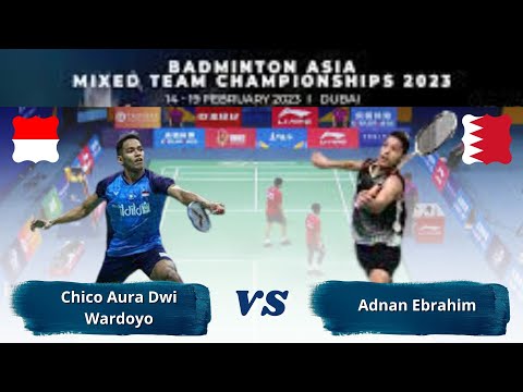 Chico Aura Dwi Wardoyo vs Adnan Ebrahim Badminton Asia Mixed Team Championship 2023 | 11 Interval